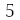 5